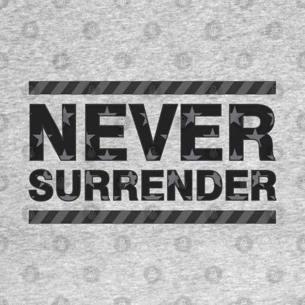 Never Surrender by Dale Preston Design